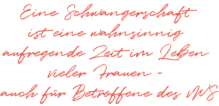 Eine Schwangerschaft ist eine wahnsinnig aufregende Zeit im Leben vieler Frauen - auch für Betroffene des von-Willebrand-Syndroms.